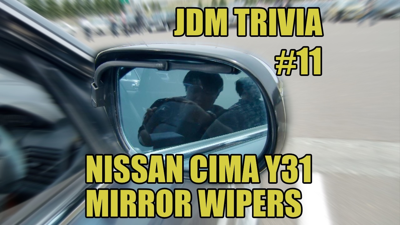 Nissan Cima Y31 Mirror Wipers [JDM Trivia #11]